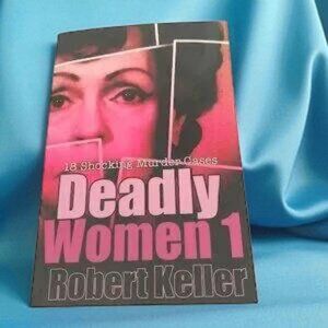 Deadly Women Volume 1 - Shocking True Crime Cases of Women Who Kill -Paperback –